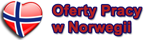 Oferty praca w Norwegii – ogłoszenia 2022